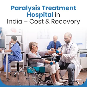 Paralysis Treatment Hospital in India – Cost & Recovery